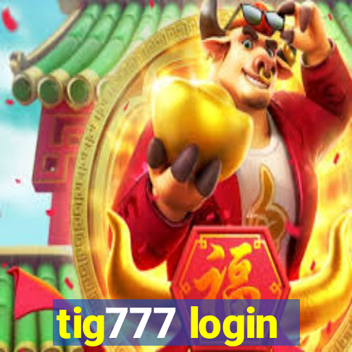 tig777 login